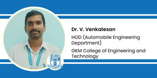 GKM College of Engineering and Technology, HOD (Automobile Engineering Department): Dr. V. Venkatesan Interview